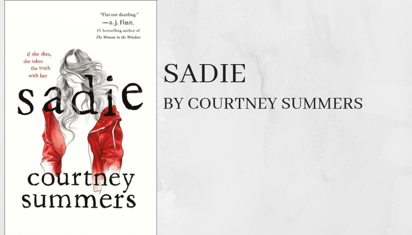 Sadie by Courtney Summers – Eustea Reads