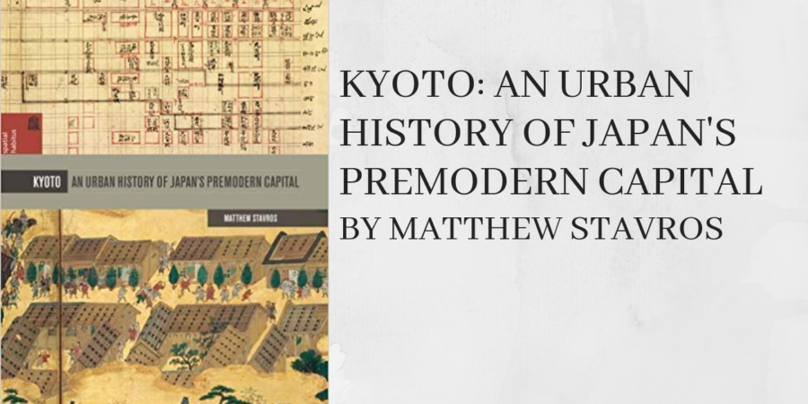 Kyoto an Urban History by Matthew Stavros Review