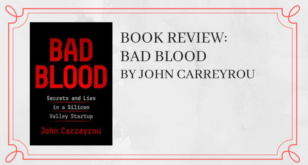 Bad Blood by John Carreyrou – Eustea Reads