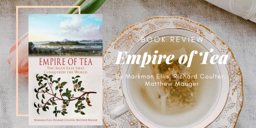 Empire of Tea markman ellis richard coulton matthew mauger