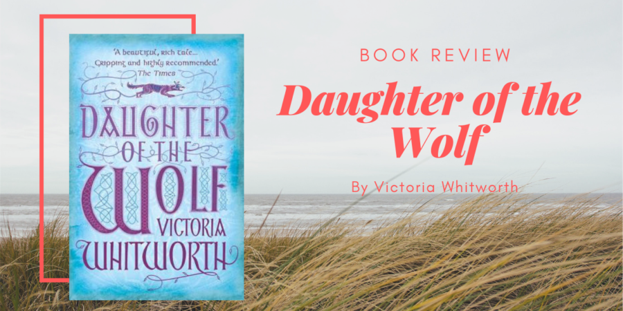 Daughter of the Wolf by Victoria Whitworth Review