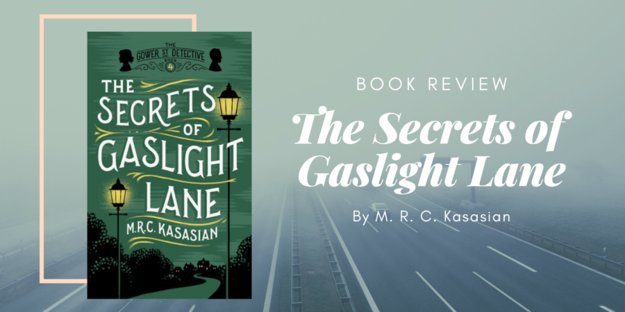 The Secrets of Gaslight Lane M R C Kasasian