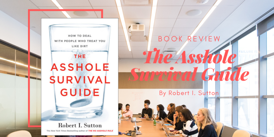 The Asshole Survival Guide by Robert I. Sutton