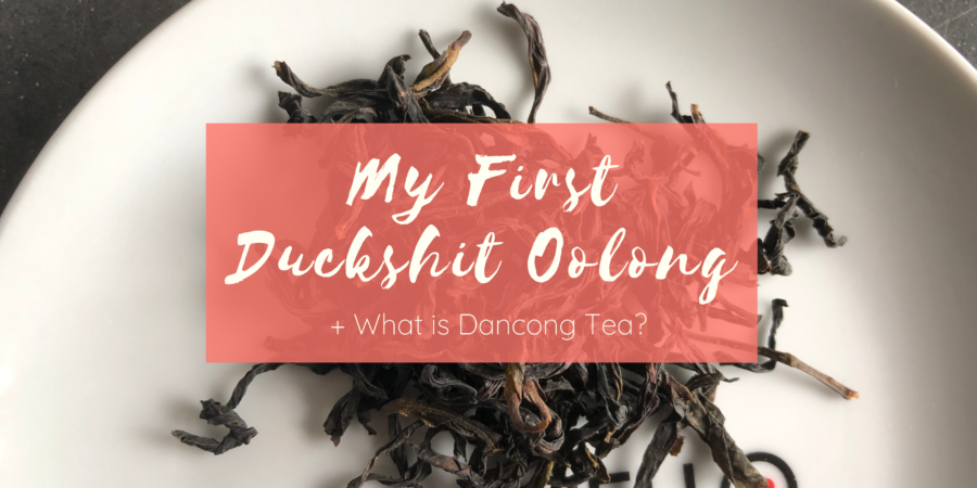 My First Duckshit Oolong