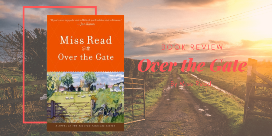 Over the Gate by Miss Read