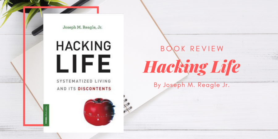 Hacking Life by Joseph M. Reagle Jr.