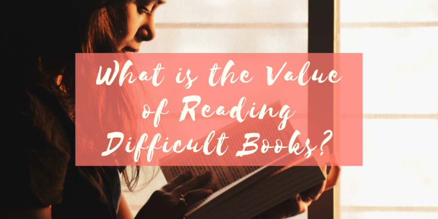 Value of Reading Difficult Books
