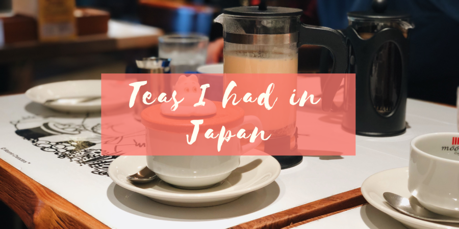 Teas I had in Japan