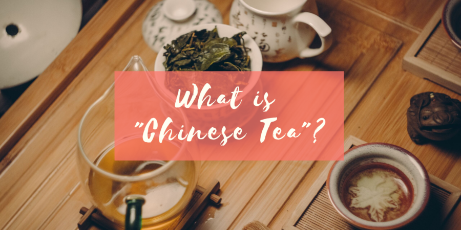 What is Chinese Tea