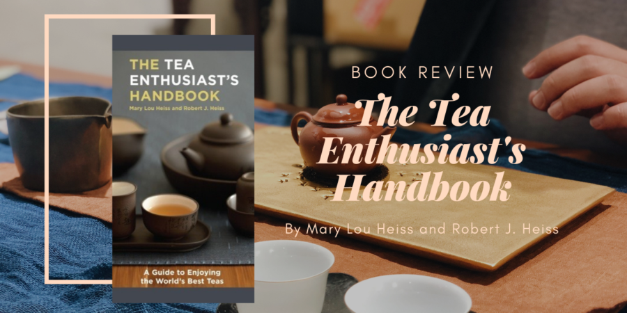 The Tea Enthusiast's Handbook by Mary Lou Heiss and Robert J. Heiss