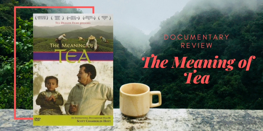 Documentary Review The Meaning of Tea