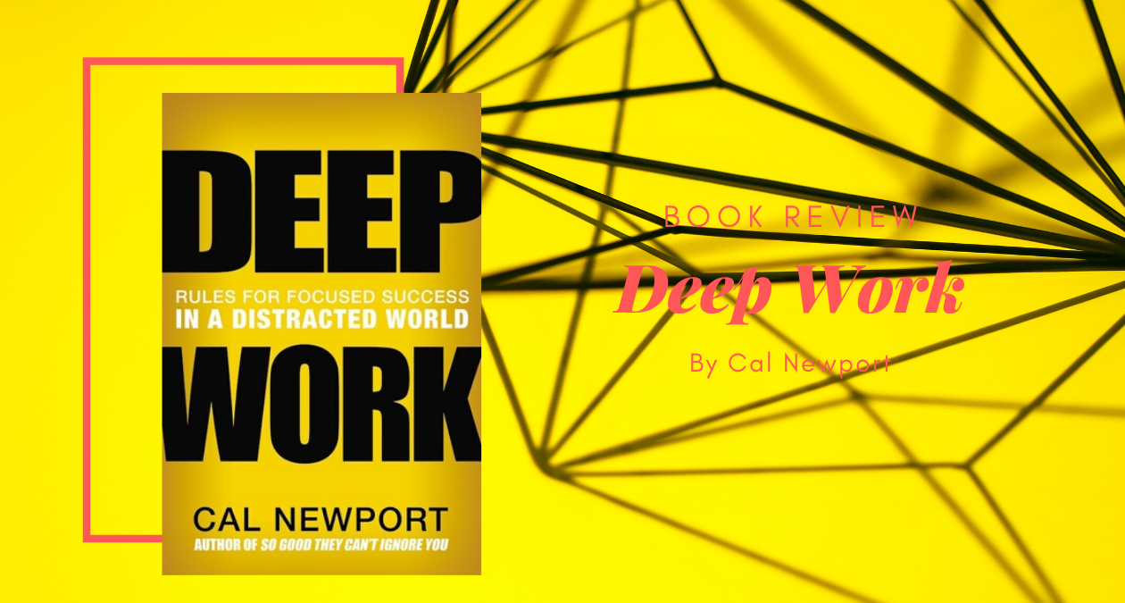 Deep Work: Rules For Focused Success In A Distracted World by Cal Newport  NEW