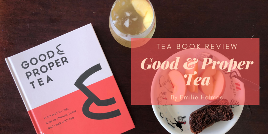 Good and Proper Tea by Emilie Holmes