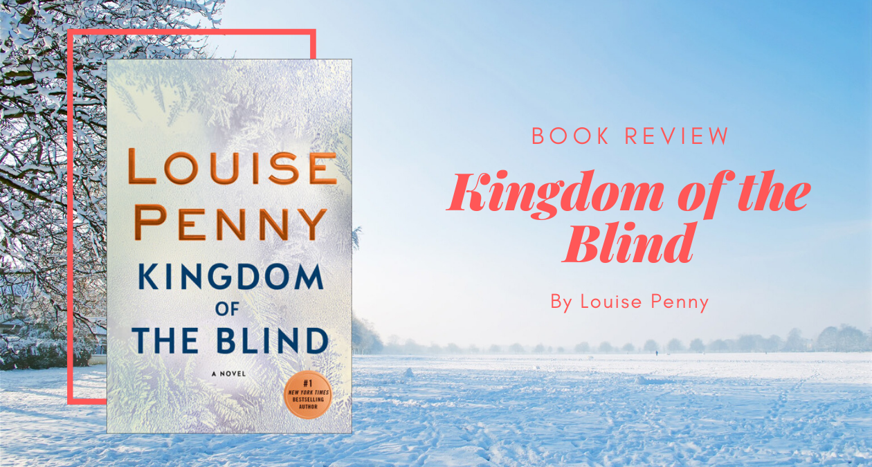 Kingdom of the Blind by Louise Penny - The Gilmore Guide to Books