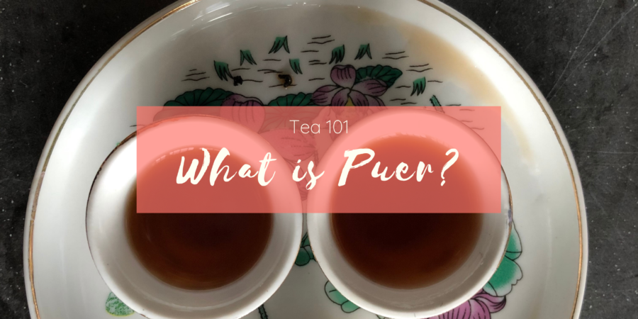 Tea 101 What is Puer