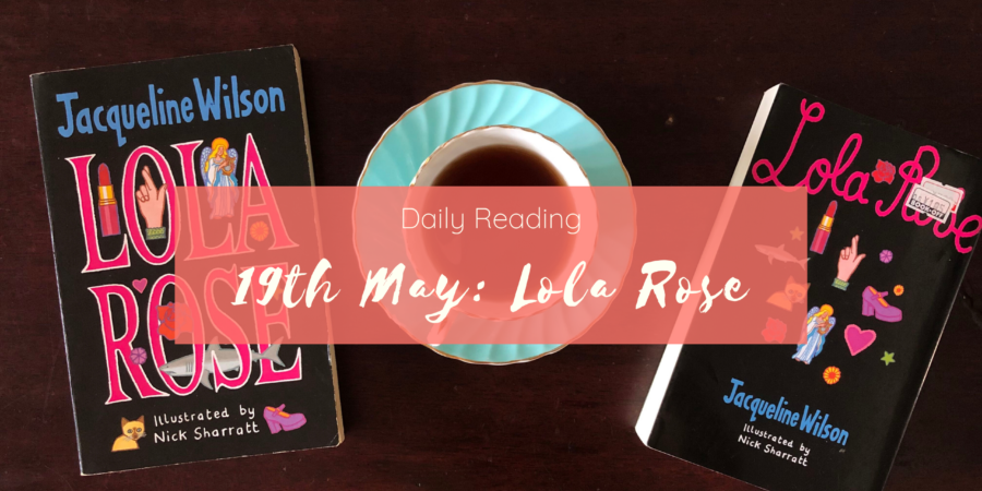 Daily Reading 19th May Lola Rose