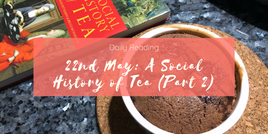 Daily Reading 22nd May Social History of Tea Part 2