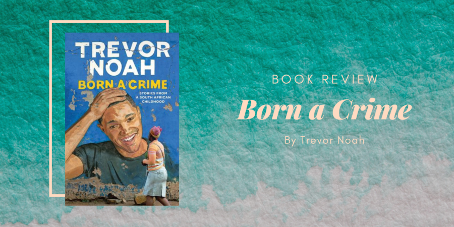 Born a Crime by Trevor Noah