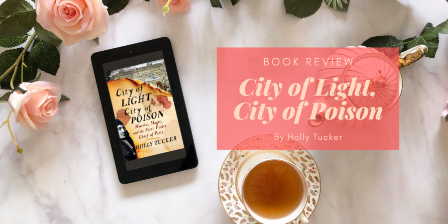 City of Light City of Poison by Holly Tucker