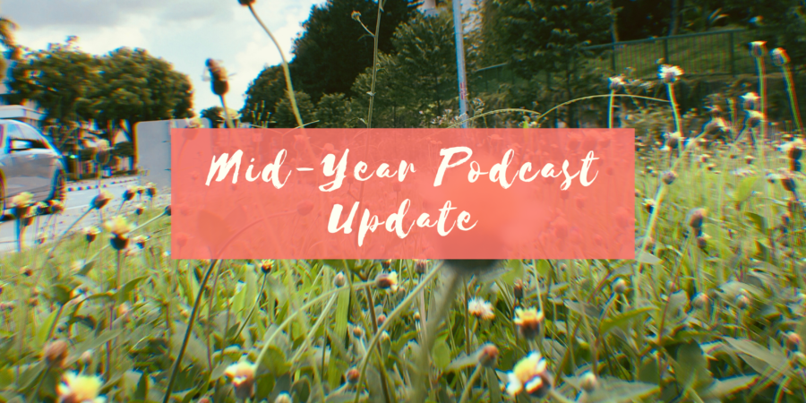 2020 Midyear Podcast Update