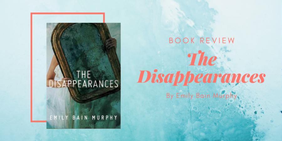 The Disappearances by Emily Bain Murphy