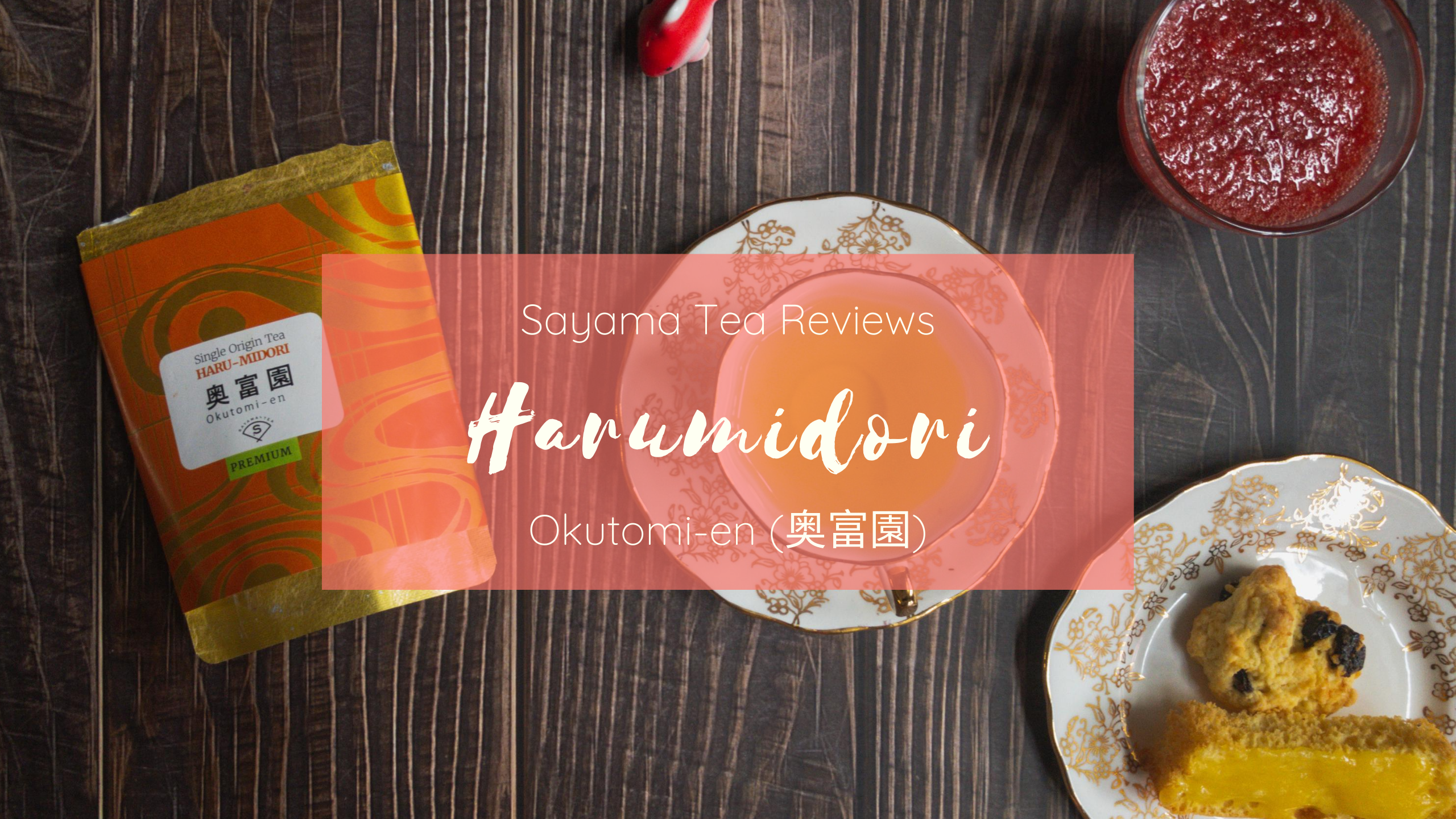 Tea Review: Haru-Midori by Okutomi-en (Sayama Tea #7) – Eustea Reads