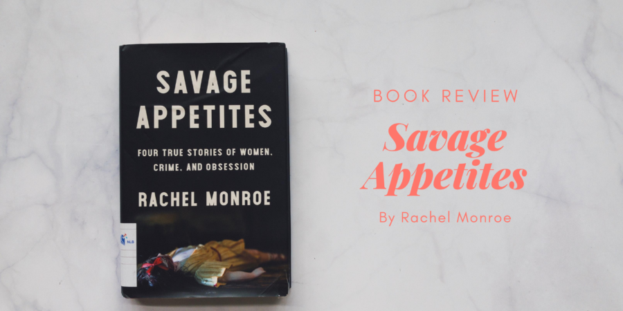 Savage Appetites by Rachel Monroe