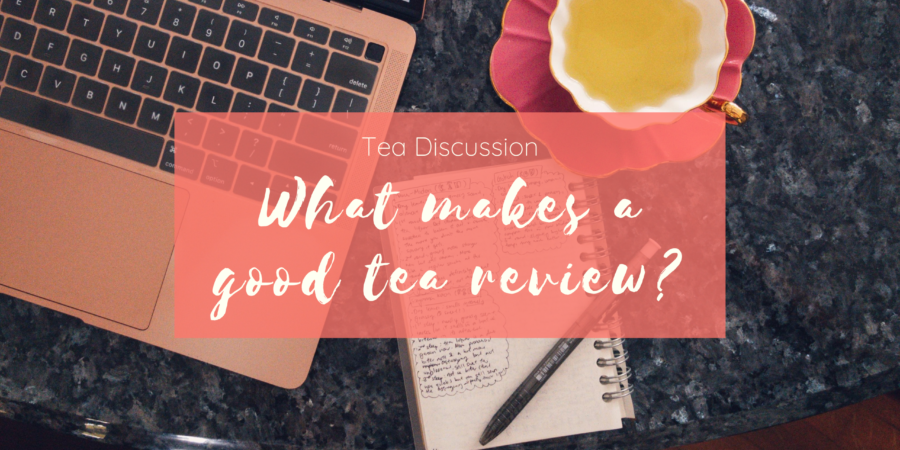 What makes a good tea review