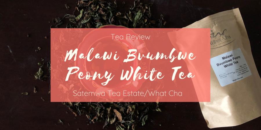 Malawi Bvumbwe Peony White Tea What Cha