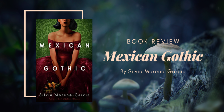 Mexican Gothic by Silvia Moreno-Garcia