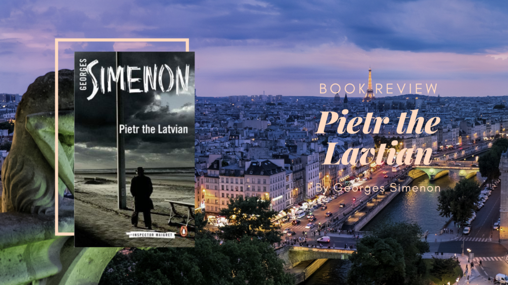 Book Review Pietr the Latvian by Simenon Eustea Reads