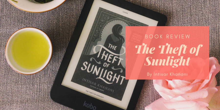 The Theft of Sunlight by Intisar Khanani