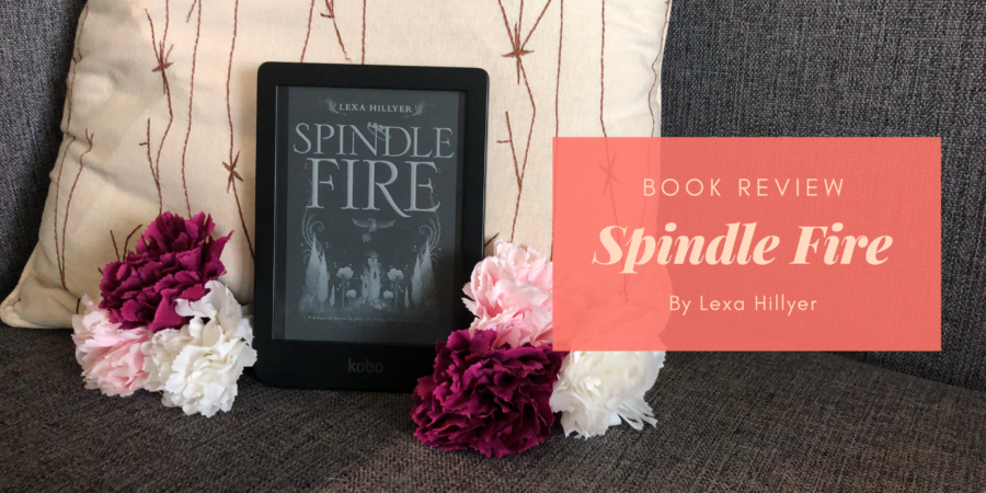 Spindle Fire by Lexa Hillyer