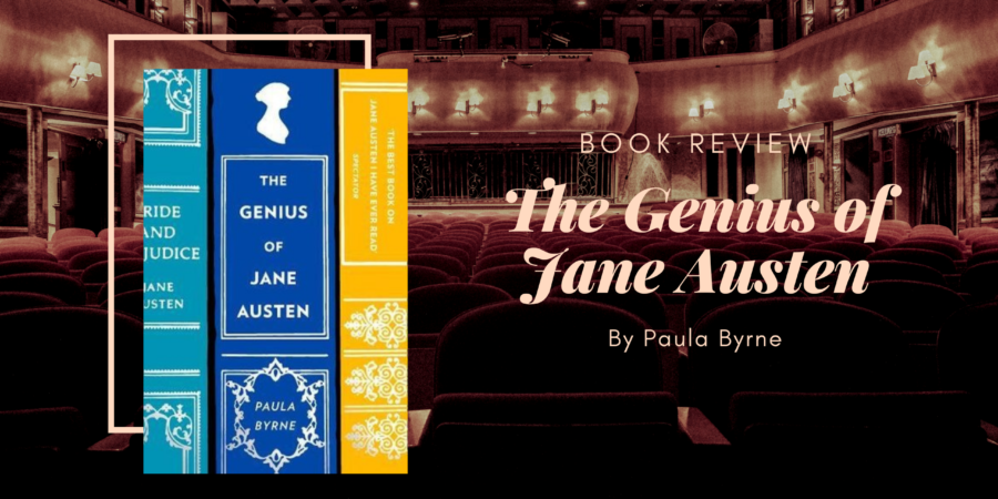 The Genius of Jane Austen by Paula Byrne