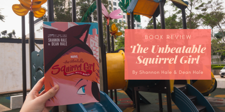 The Unbeatable Squirrel Girl by Shannon Hale