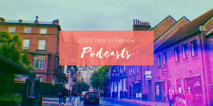 2020 End of Year Podcasts