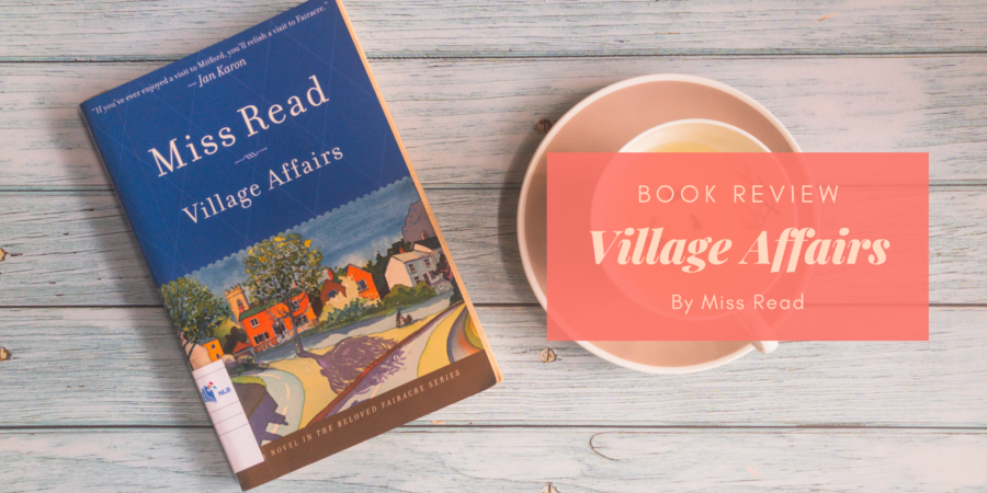 Village Affairs by Miss Read