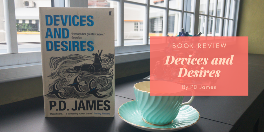 Devices and Desires by P D James