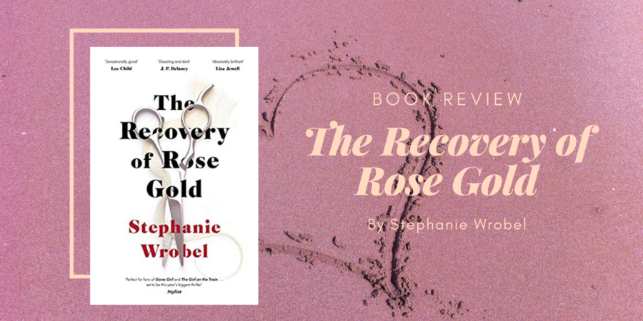 The Recovery of Rose Gold by Stephanie Wrobel