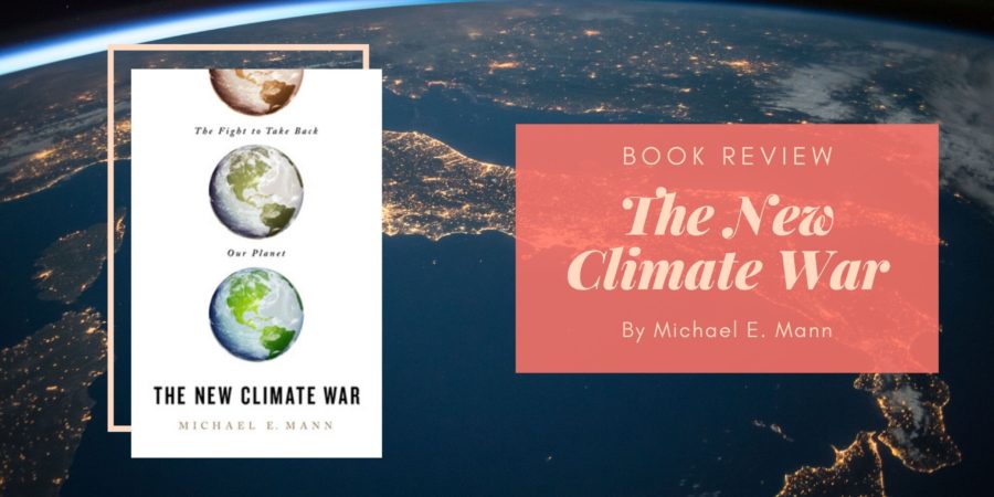 The New Climate War by Michael E Mann