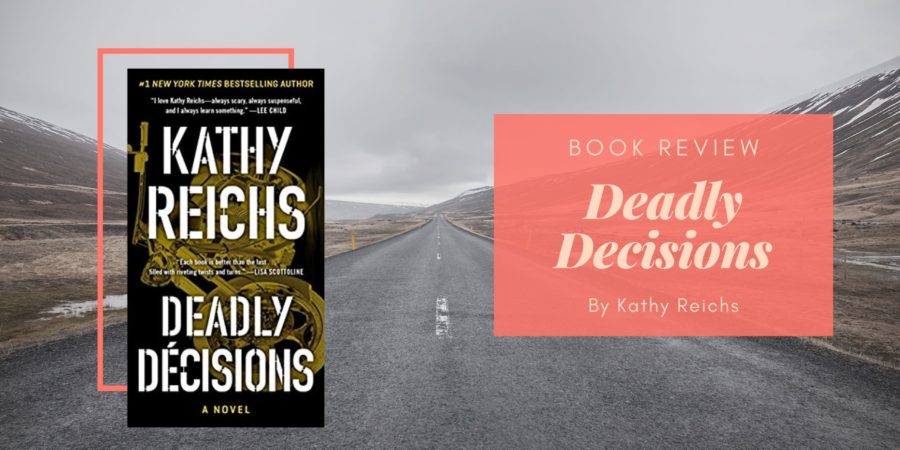 Deadly Decisions by Kathy Reichs