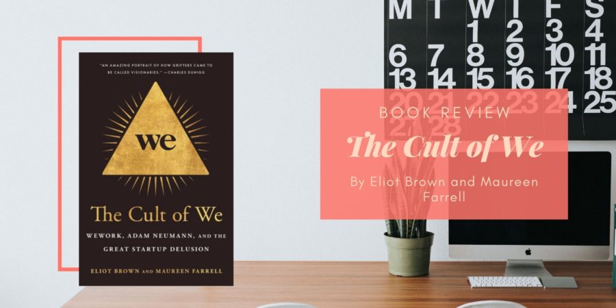 The Cult of We by Eliot Brown and Maureen Farrell