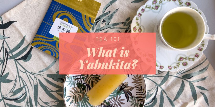 Tea 101 What is Yabukita