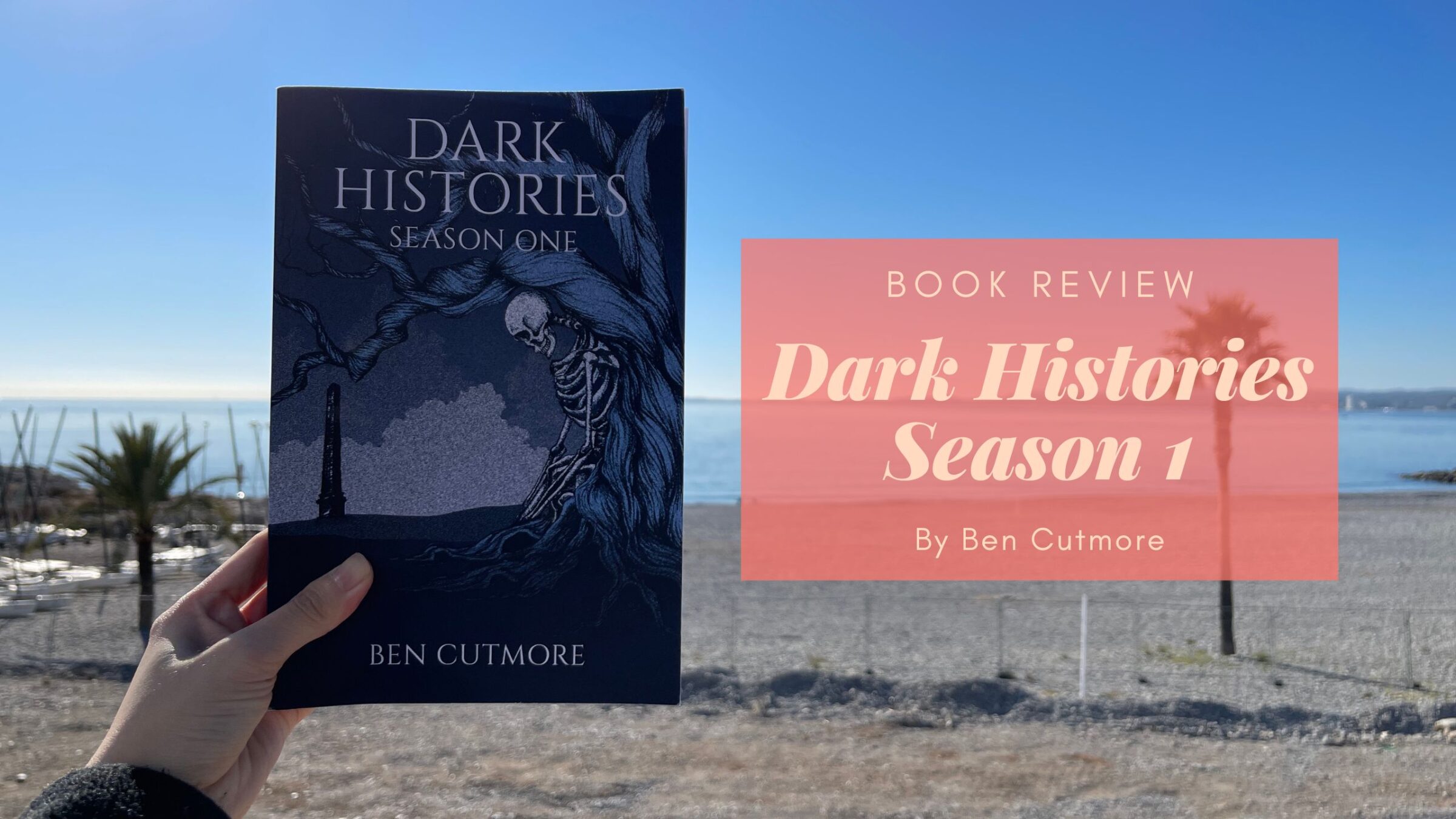 Book Review: Dark Histories Season 1 by Ben Cutmore – Eustea Reads 