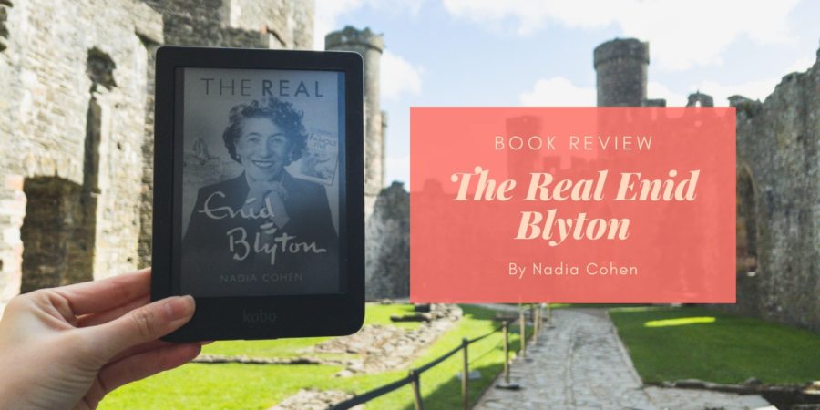 The Real Enid Blyton by Nadia Cohen