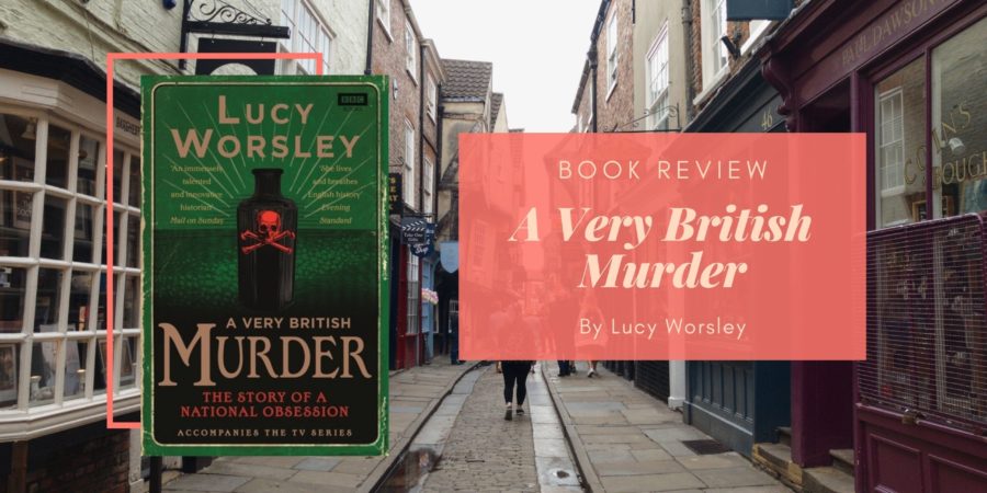 A Very British Murder by Lucy Worsley