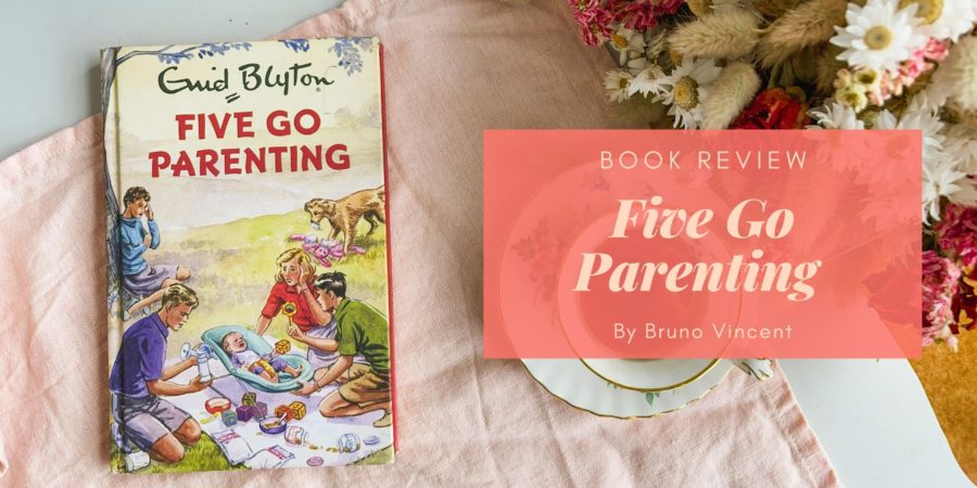 Five Go Parenting by Bruno Vincent