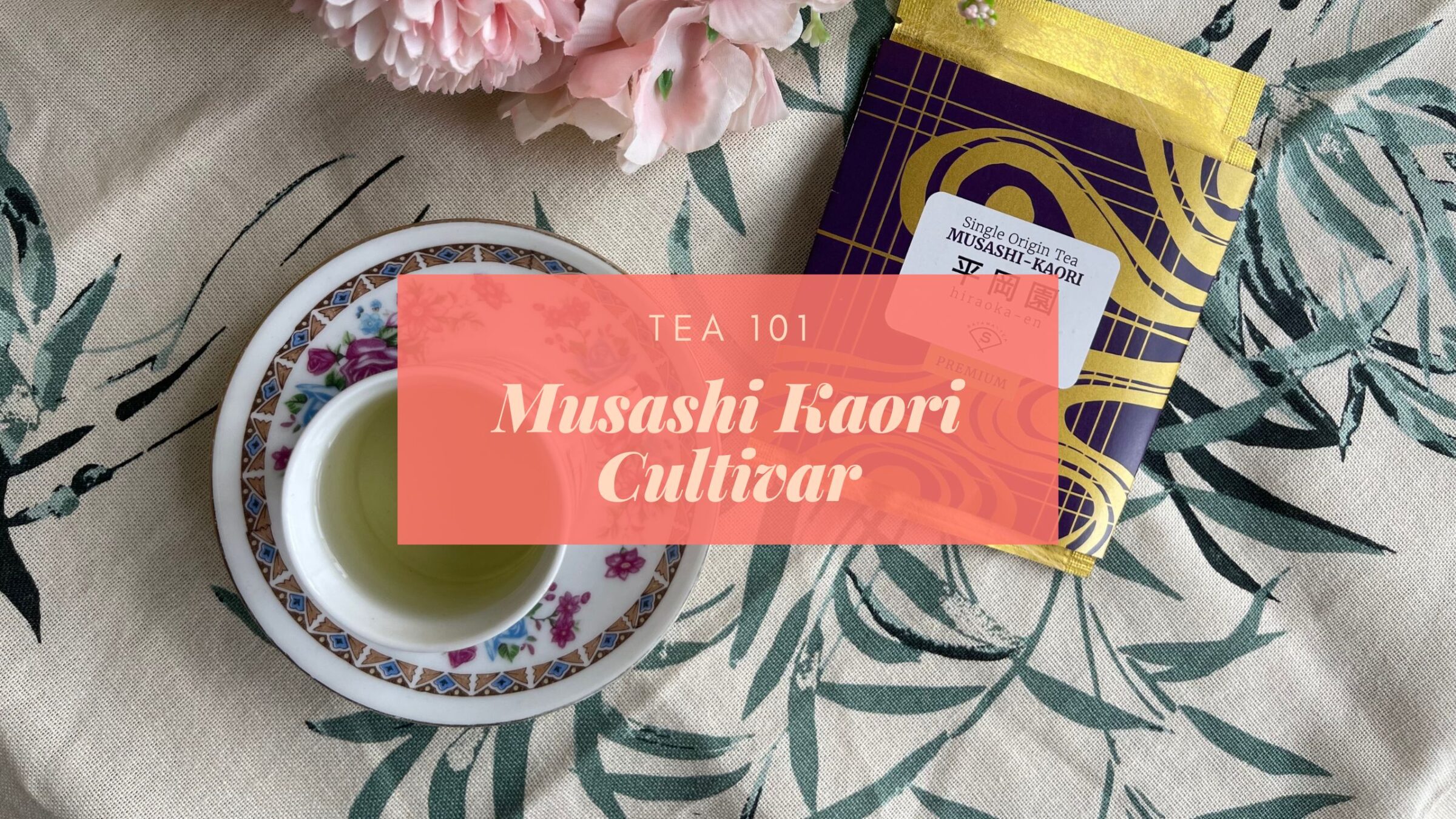 Tea 101: Musashi Kaori – Eustea Reads