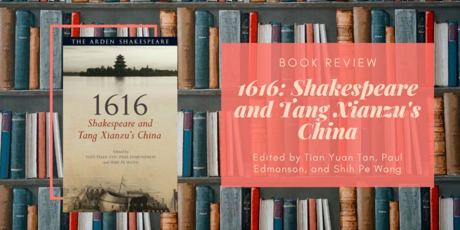 1616 - Shakespeare and Tang Xianzu's China edited by Tian Yuan Tan