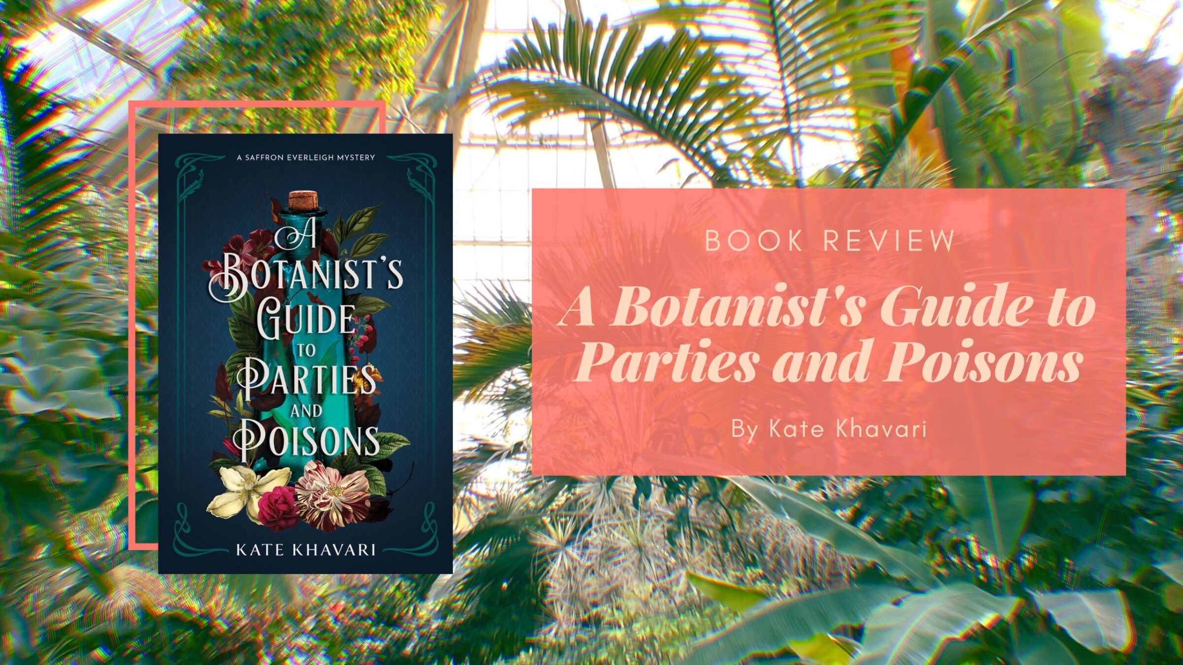 Book Review: A Botanist's Guide To Parties And Poisons By Kate Khavari ...